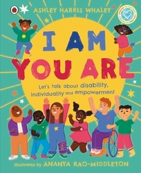 Book cover of I Am, You Are by Ashley Harris Whaley