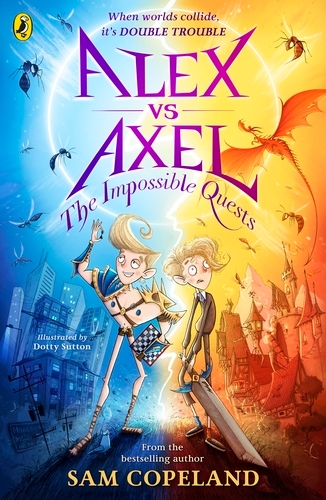 Book cover of Alex vs Axel: The Impossible Quests by Sam Copeland