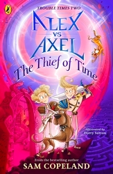 Book cover of Alex vs Axel: The Thief of Time by Sam Copeland