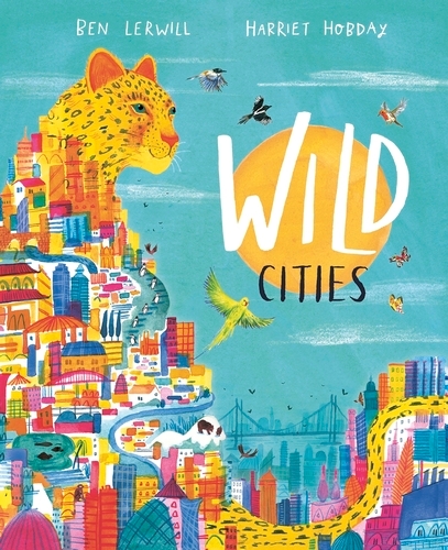 Book cover of Wild Cities by Ben Lerwill