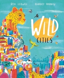 Book cover of Wild Cities by Ben Lerwill