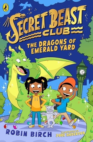 Book cover of Secret Beast Club: The Dragons of Emerald Yard by Robin Birch