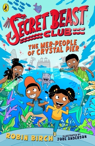 Book cover of Secret Beast Club: The Mer-People of Crystal Pier by Robin Birch