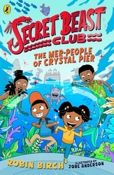 Book cover of Secret Beast Club: The Mer-People of Crystal Pier by Robin Birch