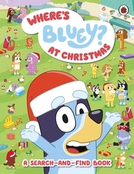 Book cover of Bluey: Where’s Bluey? At Christmas by Bluey