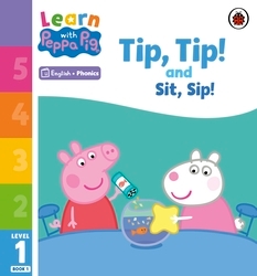 Book cover of Learn with Peppa Phonics Level 1 Book 1 – Tip Tip and Sit Sip (Phonics Reader) by Peppa Pig
