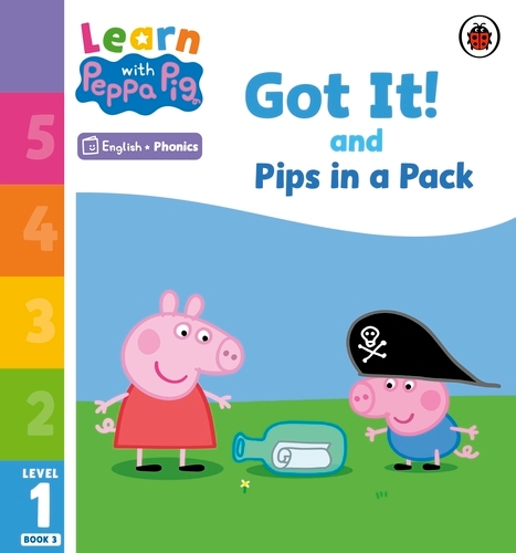 Book cover of Learn with Peppa Phonics Level 1 Book 3 – Got It! and Pips in a Pack (Phonics Reader) by Peppa Pig