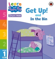 Book cover of Learn with Peppa Phonics Level 1 Book 4 – Get Up! and In the Bin (Phonics Reader) by Peppa Pig