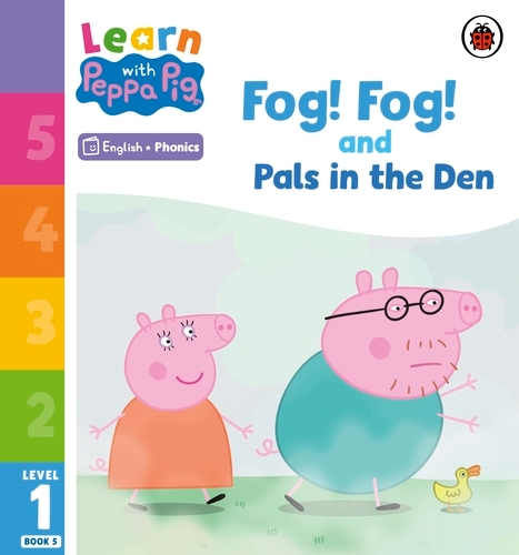 Book cover of Learn with Peppa Phonics Level 1 Book 5 – Fog! Fog! and In the Den (Phonics Reader) by Peppa Pig