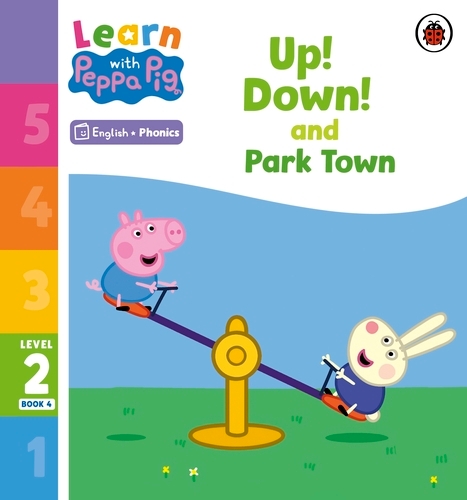 Book cover of Learn with Peppa Phonics Level 2 Book 4 – Up! Down! and Park Town (Phonics Reader) by Peppa Pig