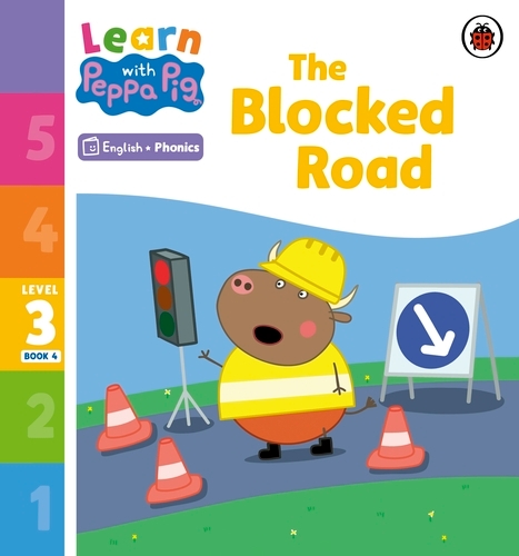 Book cover of Learn with Peppa Phonics Level 3 Book 4 – The Blocked Road (Phonics Reader) by Peppa Pig
