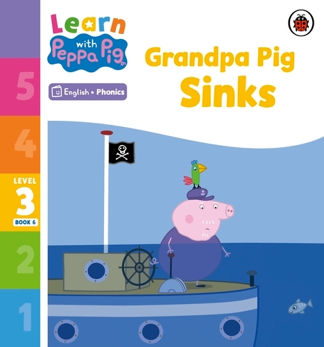 Book cover of Learn with Peppa Phonics Level 3 Book 6 – Grandpa Pig Sinks (Phonics Reader) by Peppa Pig