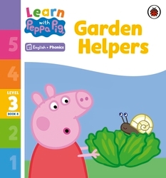 Book cover of Learn with Peppa Phonics Level 3 Book 8 – Garden Helpers (Phonics Reader) by Peppa Pig