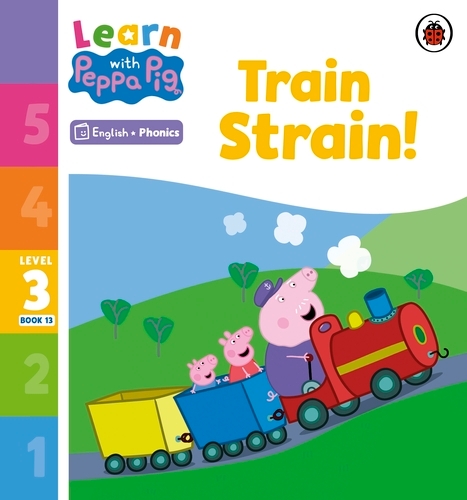Book cover of Learn with Peppa Phonics Level 3 Book 13 – Train Strain! (Phonics Reader) by Peppa Pig