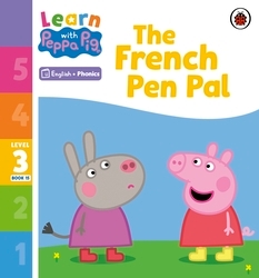 Book cover of Learn with Peppa Phonics Level 3 Book 15 – The French Pen Pal (Phonics Reader) by Peppa Pig