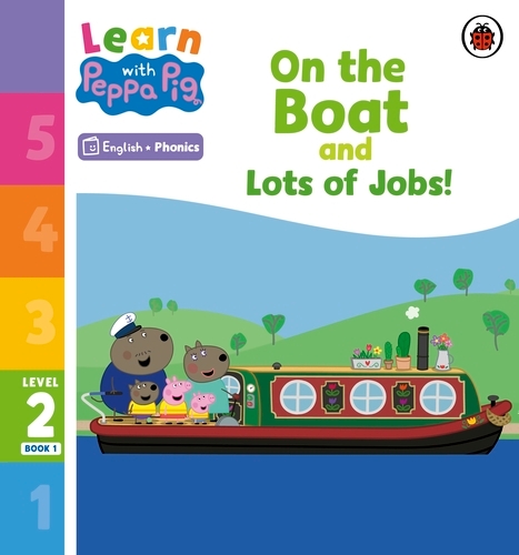 Book cover of Learn with Peppa Phonics Level 2 Book 1 – On the Boat and Lots of Jobs! (Phonics Reader) by Peppa Pig