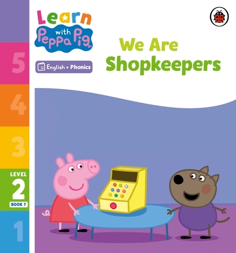 Book cover of Learn with Peppa Phonics Level 2 Book 7 – We Are Shopkeepers (Phonics Reader) by Peppa Pig