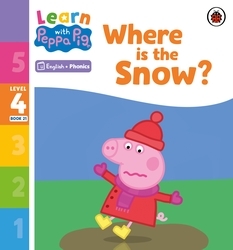 Book cover of Learn with Peppa Phonics Level 4 Book 21 – Where is the Snow? (Phonics Reader) by Peppa Pig