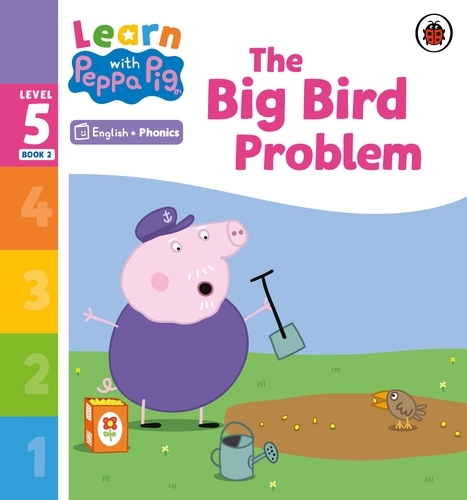 Book cover of Learn with Peppa Phonics Level 5 Book 2 – The Big Bird Problem (Phonics Reader) by Peppa Pig