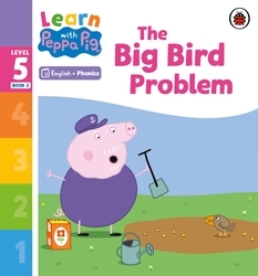 Book cover of Learn with Peppa Phonics Level 5 Book 2 – The Big Bird Problem (Phonics Reader) by Peppa Pig