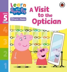 Book cover of Learn with Peppa Phonics Level 5 Book 11 – A Visit to the Optician (Phonics Reader) by Peppa Pig