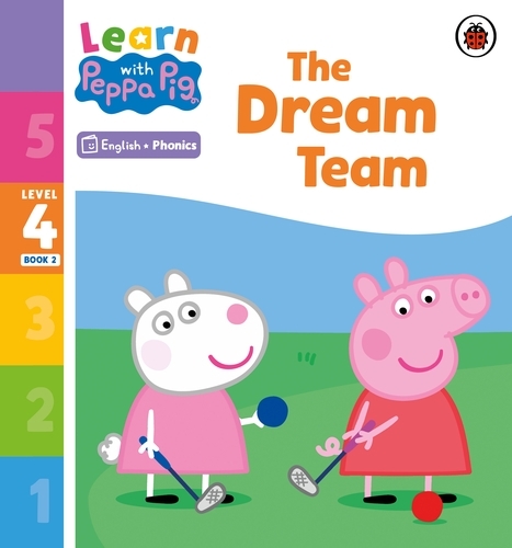 Book cover of Learn with Peppa Phonics Level 4 Book 2 – The Dream Team (Phonics Reader) by Peppa Pig