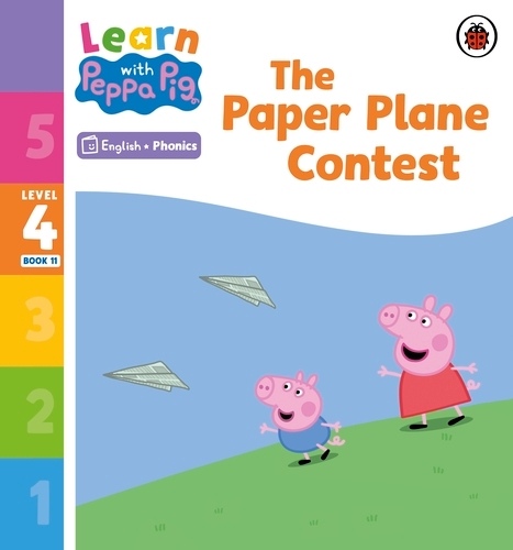 Book cover of Learn with Peppa Phonics Level 4 Book 11 – The Paper Plane Contest (Phonics Reader) by Peppa Pig