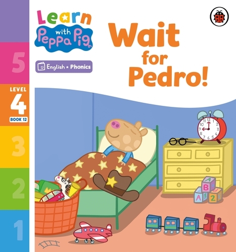 Book cover of Learn with Peppa Phonics Level 4 Book 12 – Wait for Pedro! (Phonics Reader) by Peppa Pig