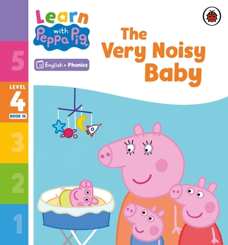 Book cover of Learn with Peppa Phonics Level 4 Book 16 – The Very Noisy Baby (Phonics Reader) by Peppa Pig