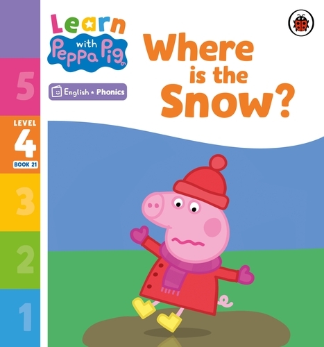 Book cover of Learn with Peppa Phonics Level 4 Book 21 – Where is the Snow? (Phonics Reader) by Peppa Pig