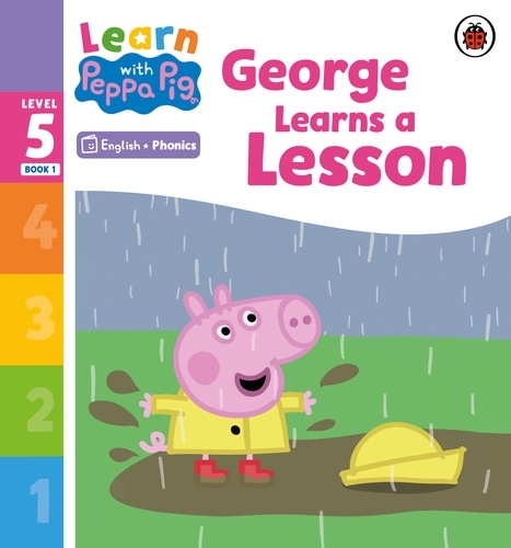 Book cover of Learn with Peppa Phonics Level 5 Book 1 – George Learns a Lesson (Phonics Reader) by Peppa Pig