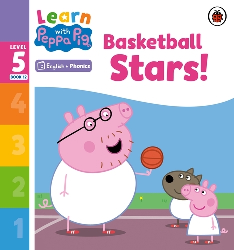 Book cover of Learn with Peppa Phonics Level 5 Book 12 – Basketball Stars! (Phonics Reader) by Peppa Pig
