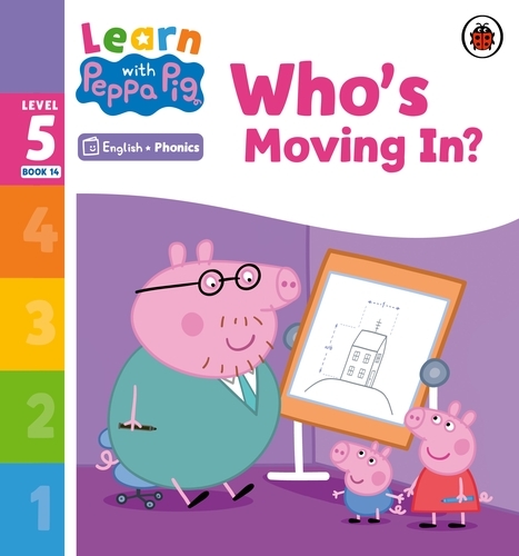 Book cover of Learn with Peppa Phonics Level 5 Book 14 – Who's Moving In? (Phonics Reader) by Peppa Pig