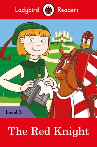 Book cover of Ladybird Readers Level 3 - The Red Knight (ELT Graded Reader) by Ladybird