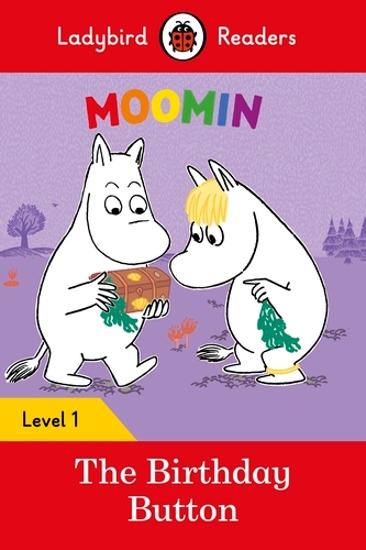 Book cover of Ladybird Readers Level 1 - Moomin - The Birthday Button (ELT Graded Reader) by Ladybird, Tove Jansson