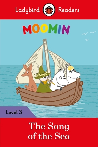 Book cover of Ladybird Readers Level 3 - Moomin - The Song of the Sea (ELT Graded Reader) by Ladybird, Tove Jansson