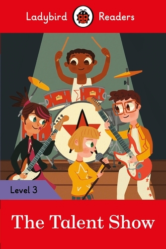 Book cover of Ladybird Readers Level 3 - The Talent Show (ELT Graded Reader) by Ladybird