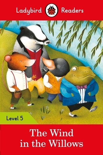 Book cover of Ladybird Readers Level 5 - The Wind in the Willows (ELT Graded Reader) by Ladybird