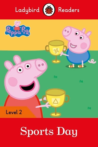Book cover of Ladybird Readers Level 2 - Peppa Pig - Sports Day (ELT Graded Reader) by Peppa Pig, Ladybird