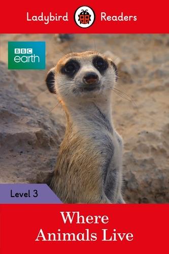 Book cover of Ladybird Readers Level 3 - BBC Earth - Where Animals Live (ELT Graded Reader) by Ladybird