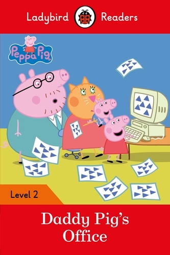 Book cover of Ladybird Readers Level 2 - Peppa Pig - Daddy Pig's Office (ELT Graded Reader) by Peppa Pig, Ladybird