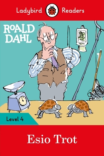 Book cover of Ladybird Readers Level 4 - Roald Dahl - Esio Trot (ELT Graded Reader) by Roald Dahl, Ladybird