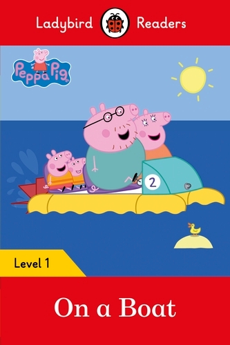 Book cover of Ladybird Readers Level 1 - Peppa Pig - On a Boat (ELT Graded Reader) by Peppa Pig, Ladybird