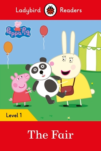 Book cover of Ladybird Readers Level 1 - Peppa Pig - The Fair (ELT Graded Reader) by Peppa Pig, Ladybird