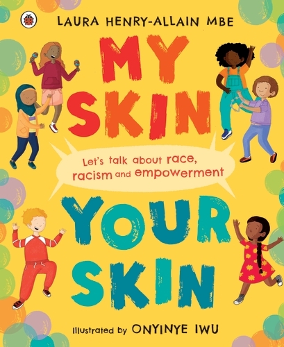 Book cover of My Skin, Your Skin by Laura Henry-Allain MBE
