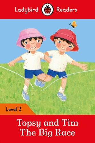 Book cover of Ladybird Readers Level 2 - Topsy and Tim - The Big Race (ELT Graded Reader) by Ladybird, Jean Adamson