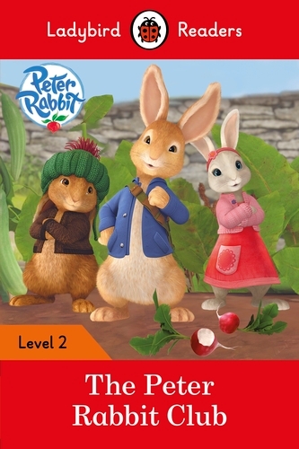 Book cover of Ladybird Readers Level 2 - Peter Rabbit - The Peter Rabbit Club (ELT Graded Reader) by Ladybird, Beatrix Potter