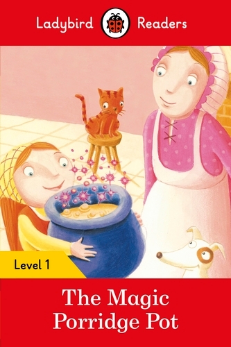 Book cover of Ladybird Readers Level 1 - The Magic Porridge Pot (ELT Graded Reader) by Ladybird