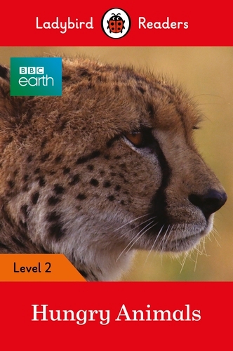 Book cover of Ladybird Readers Level 2 - BBC Earth - Hungry Animals (ELT Graded Reader) by Ladybird