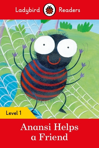 Book cover of Ladybird Readers Level 1 - Anansi Helps a Friend (ELT Graded Reader) by Ladybird